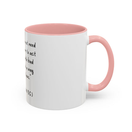 Accent Coffee Mug - Plato Quote: "Good people do not need laws..." (11oz/15oz)