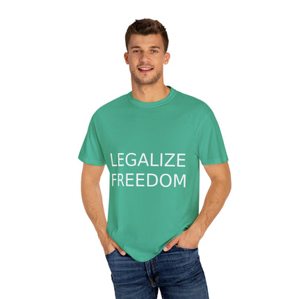 Legalize Freedom T-Shirt – Unisex Garment-Dyed Statement Tee