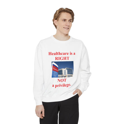Healthcare Rights Sweatshirt – Unisex Garment-Dyed Activist Wear