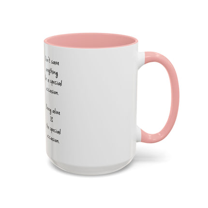 Inspirational Photo Accent Mug — “Being Alive Is the Special Occasion”