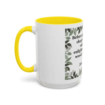 Zen Proverb Accent Coffee Mug — "Before enlightenment..." Inspirational Ceramic Mug