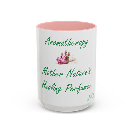 Aromatherapy Accent Mug – “Mother Nature’s Healing Perfumes,” 15oz