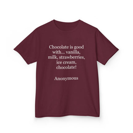 Kids T-Shirt — "Chocolate is good with..." Funny Dessert Quote Tee