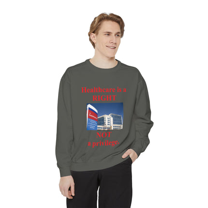 Healthcare Rights Sweatshirt – Unisex Garment-Dyed Activist Wear