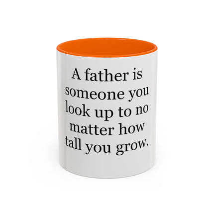 Father Quote Accent Coffee Mug — "A father is someone you look up to no matter how tall you grow."