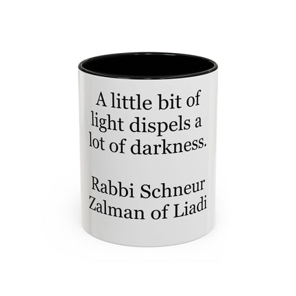 Inspirational Quote Coffee Mug — “A little bit of light dispels a lot of darkness”
