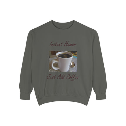 Coffee Lover's Unisex Sweatshirt - 'Instant Human, Just Add Coffee'