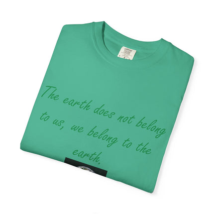 Eco-Conscious Unisex Garment-Dyed T-Shirt - Earth Quote by Chief Seattle