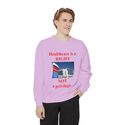 Healthcare Rights Sweatshirt - Unisex Garment-Dyed Sweatshirt for Advocates