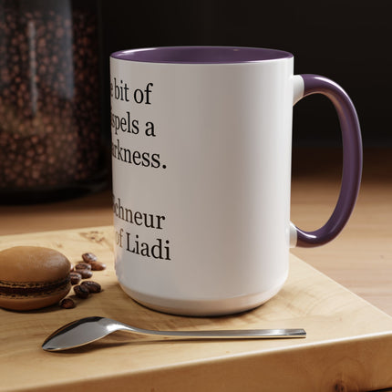 Inspirational Quote Coffee Mug — “A little bit of light dispels a lot of darkness”