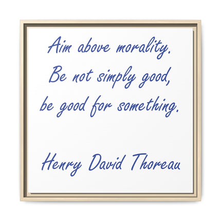 Framed Canvas Quote Art – “Aim Above Morality” Thoreau Inspirational Print