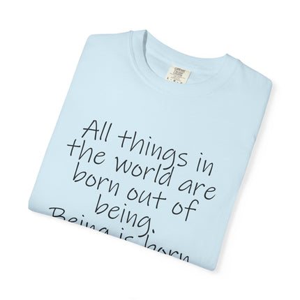 T-Shirt — Lao Tzu Quote "All things in the world are born out of being"