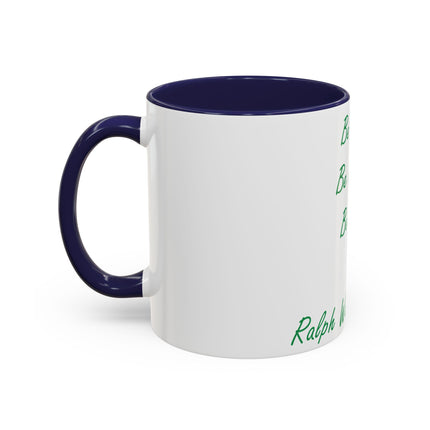 Inspirational Accent Mug – Emerson Quote: Be Silly, Honest, Kind, 11oz