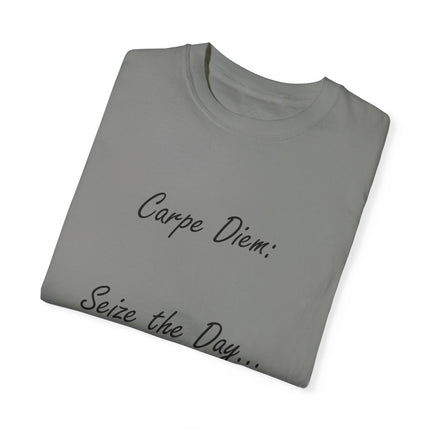 Carpe Diem T-Shirt – “Seize the Day… Before It Seizes You” – Unisex Fit