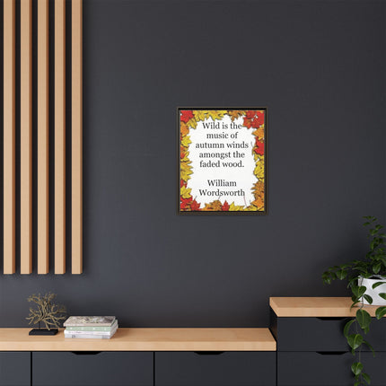 Framed Autumn Quote Canvas – "Wild is the music of autumn winds" William Wordsworth
