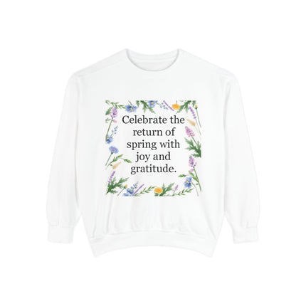 Spring Floral Sweatshirt — "Celebrate the return of spring with joy and gratitude"