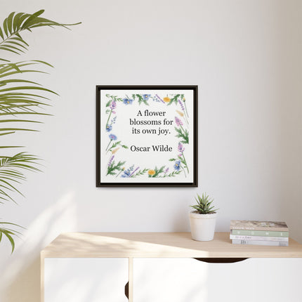 Framed Floral Quote Canvas — "A flower blossoms for its own joy." by Oscar Wilde