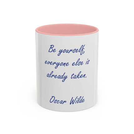 Accent Coffee Mug — "Be yourself, everyone else is already taken." Oscar Wilde Quote