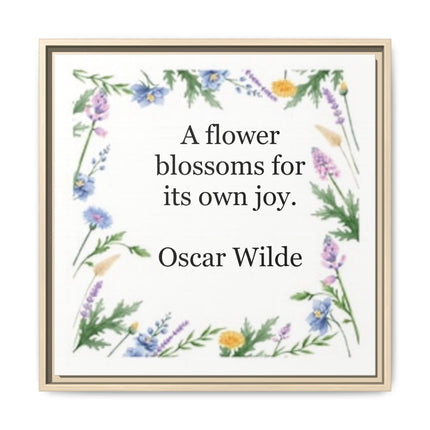 Framed Floral Quote Canvas — "A flower blossoms for its own joy." by Oscar Wilde