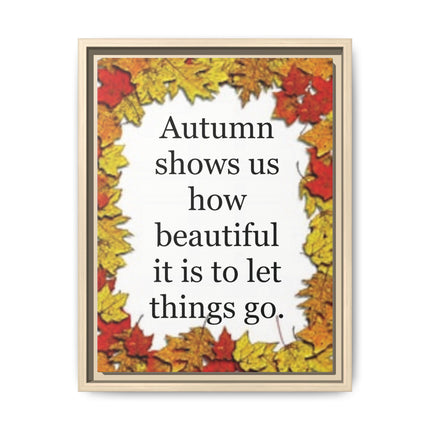 Autumn Shows Us How Beautiful It Is to Let Things Go — Framed Canvas Wall Art