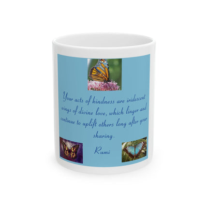 Inspirational Rumi Butterfly Ceramic Mug — "Your acts of kindness..." (11oz & 15oz)