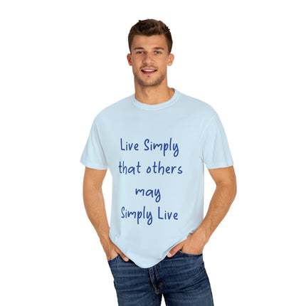 Live Simply T-Shirt – Unisex Garment-Dyed Tee for Gentle Impact