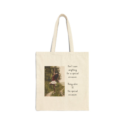 Canvas Tote Bag — 'Don't Save Anything for a Special Occasion' Photo Quote Tote