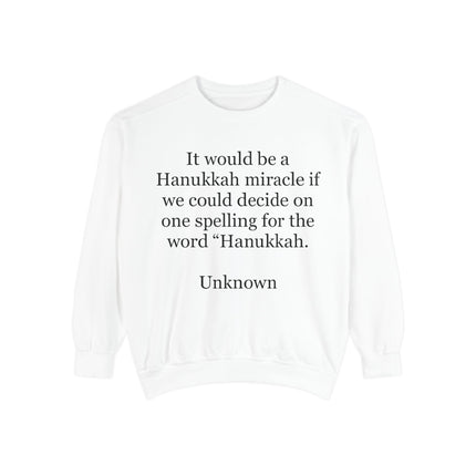 Hanukkah Spelling Joke Sweatshirt – "It would be a Hanukkah miracle..." Cozy Holiday Crewneck