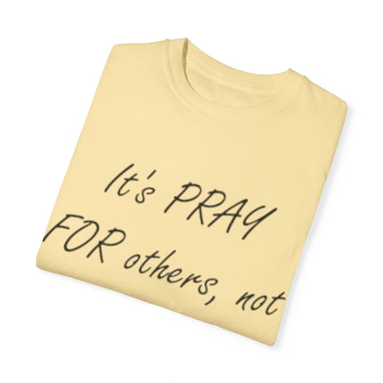 Unisex T-Shirt – “Pray for Others, Not Prey on Others”