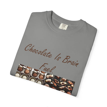 Chocolate is Brain Fuel Unisex Garment-Dyed T-Shirt - Sweet & Comfy Tee for Chocolate Lovers