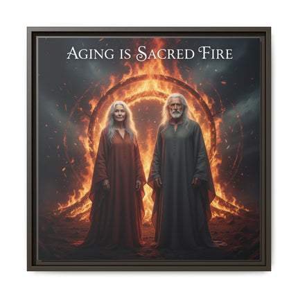 Aging Is Sacred Fire — Framed Matte Canvas Wall Art