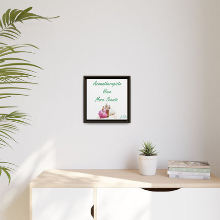Aromatherapists Have More Scents - Framed Canvas Wall Art