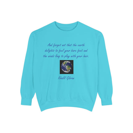 Earth Quote Sweatshirt — 'And forget not that the earth delights...' Cozy Eco-Inspired Crewneck