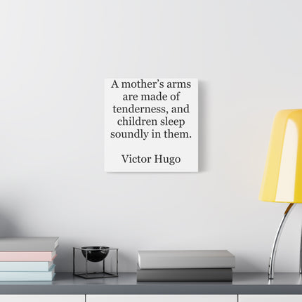 Canvas Wall Art: "A mother's arms are made of tenderness" Victor Hugo Quote