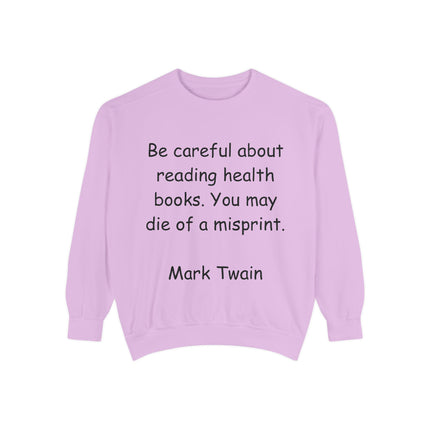 Mark Twain Quote - Unisex Garment-Dyed Sweatshirt for Book Lovers