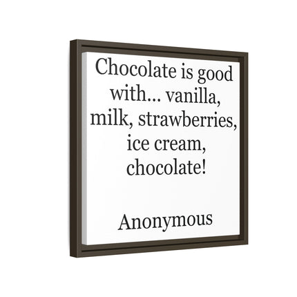 Framed Canvas Print - "Chocolate is good with..." Quote Wall Art