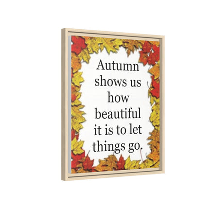 Autumn Shows Us How Beautiful It Is to Let Things Go — Framed Canvas Wall Art