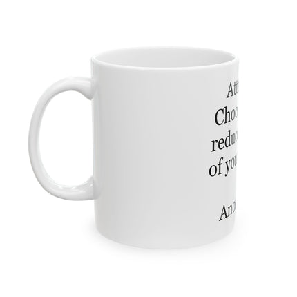 Ceramic Mug — "Attention! Chocolate can reduce the size of your clothes." Funny Coffee Tea Gift