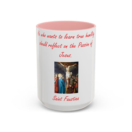 Saint Faustina Quote Mug – Passion of Jesus – 15oz Accent