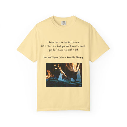 Unisex Garment-Dyed T-Shirt - "Don't Burn Down the Library" Reading Inspired Tee