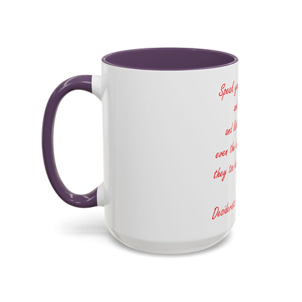 Coffee Mug — "Speak Your Truth Quietly and Clearly" Quote Accent Mug