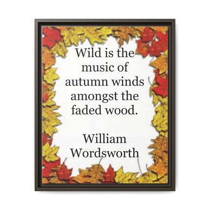 Framed Autumn Quote Canvas – "Wild is the music of autumn winds" William Wordsworth