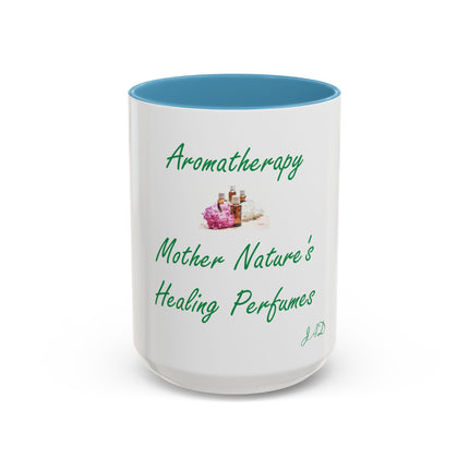 Aromatherapy Coffee Mug - "Mother Nature's Healing Perfumes" Accent Mug (11/15oz)