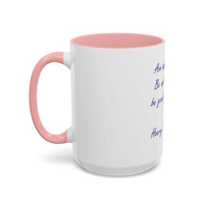 Inspirational Thoreau Quote Coffee Mug — "Aim above morality. Be not simply good, be good for something."