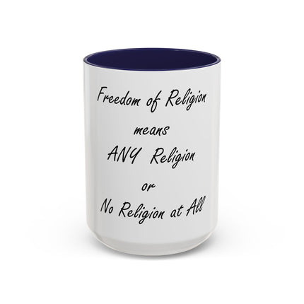 Freedom of Religion Quote Coffee Mug — "Freedom of Religion means ANY Religion or No Religion at All"