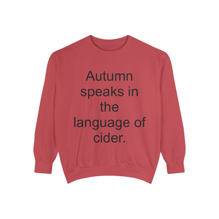 Autumn Speaks in the Language of Cider Sweatshirt
