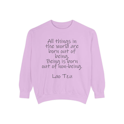 Lao Tzu Quote Sweatshirt — "All things in the world are born out of being..."
