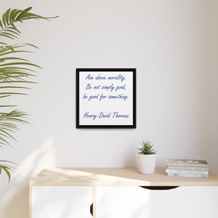 Framed Canvas Quote Art – “Aim Above Morality” Thoreau Inspirational Print