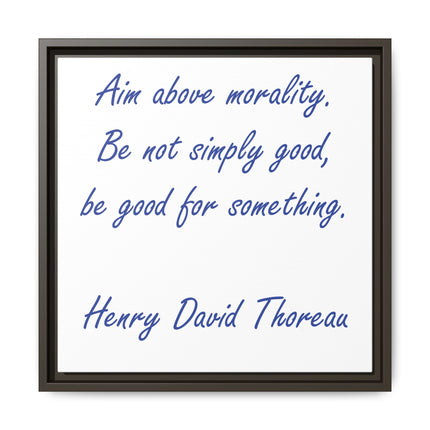 Framed Canvas Quote Art – “Aim Above Morality” Thoreau Inspirational Print