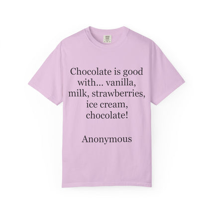 Chocolate Is Good T-Shirt — Funny Dessert Quote Tee